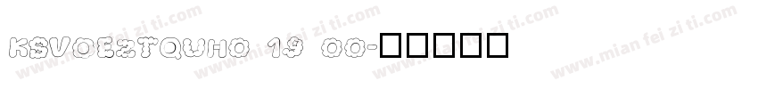 KSVOEZTQUH0 19 00字体转换